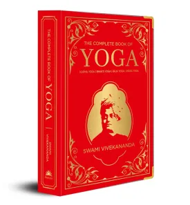 The Complete Book of Yoga: KARMA YOGA, BHAKTI YOGA, RAJA YOGA, JNANA YOGA (Deluxe Silk Hardbound) Hardcover  January 1, 2021